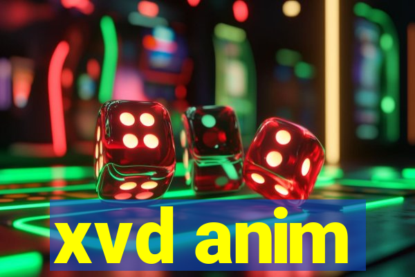xvd anim